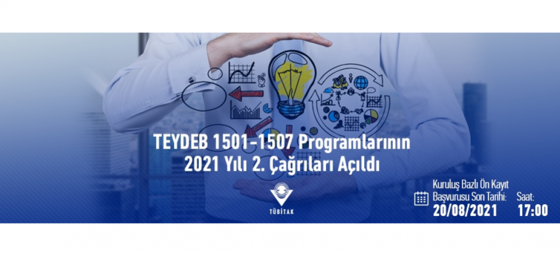 TEYDEB 1501-1507 Programlarının 2021 Yılı 2. Çağrıları Açılıyor