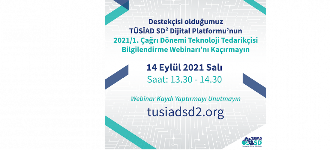 TÜSİAD SD² 2021 / 1. Çağrı Dönemi  Tedarikçi Bilgilendirme Webinarı