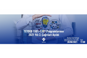 TEYDEB 1501-1507 Programlarının 2021 Yılı 2. Çağrıları Açılıyor