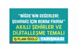 “NİĞDE’NİN DEĞERLERİ: ŞEHRİMİZ İÇİN BENİM FİKRİM” AKILLI ŞEHİRLER VE DİJİTALLEŞME TEMALI İŞ PLANI ÖDÜLÜ YARIŞMASI