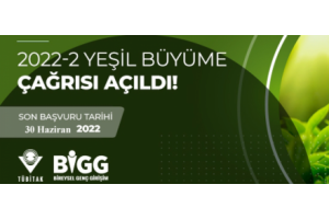 TÜBİTAK BİGG 2022-2 YEŞİL BÜYÜME